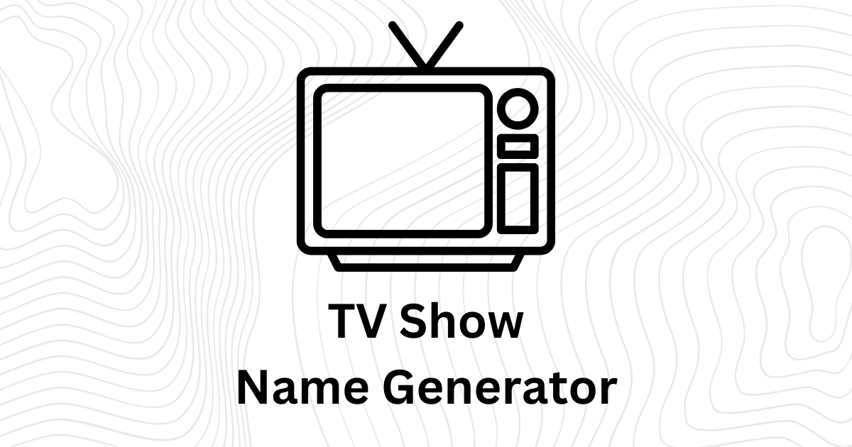 Show Name Generator