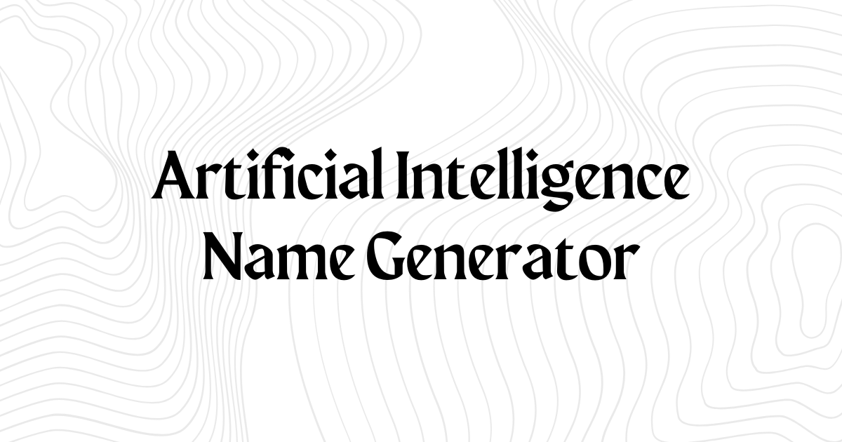 AI Artificial Intelligence Name Generator